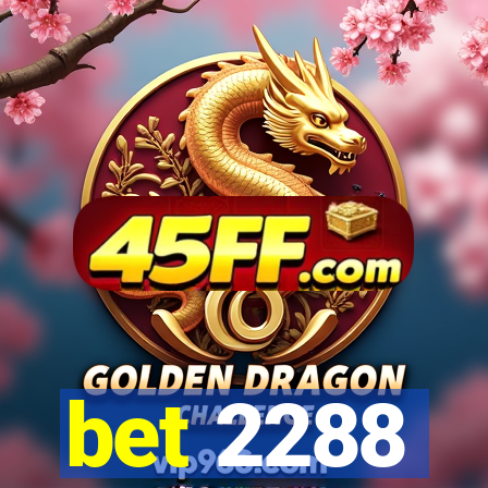 bet 2288